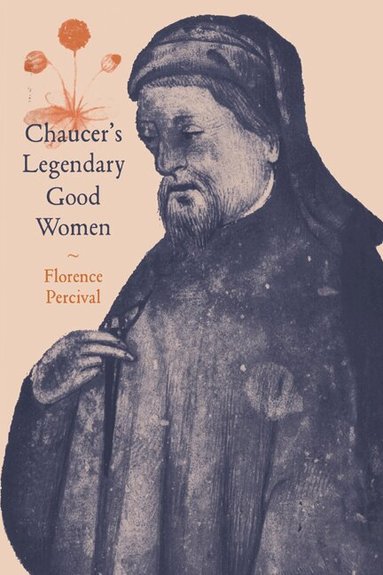 Florence Percival, Alastair Minnis, Patrick Boyde - Chaucer's Legendary Good Women, Häftad