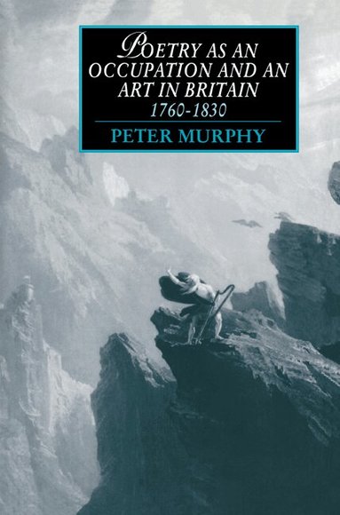 Peter T. Murphy, Marilyn Butler - Poetry as an Occupation and an Art in Britain, 1760-1830, Häftad