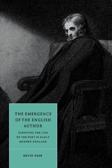 Kevin Pask, Stephen Orgel, Anne Barton - The Emergence of the English Author, Häftad