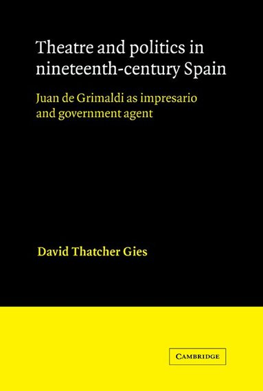 David Thatcher Gies, Herbert S. Klein - Theatre and Politics in Nineteenth-Century Spain, Häftad