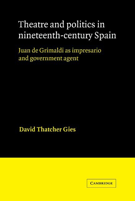 Theatre and Politics in Nineteenth-Century Spain 1