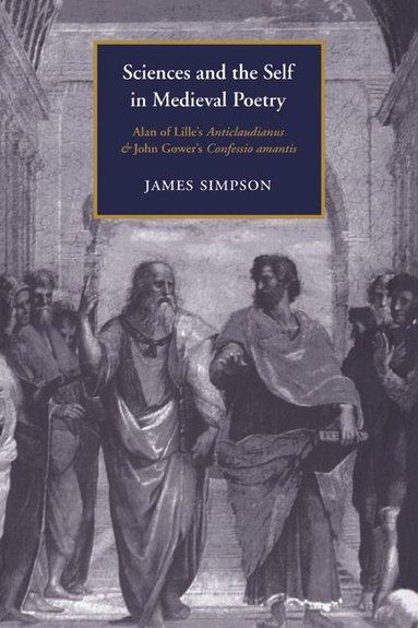 James Simpson, Alastair Minnis, Patrick Boyde - Sciences and the Self in Medieval Poetry, Häftad