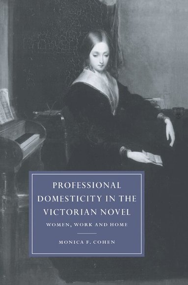 Monica Feinberg Cohen, Gillian Beer - Professional Domesticity in the Victorian Novel, Häftad