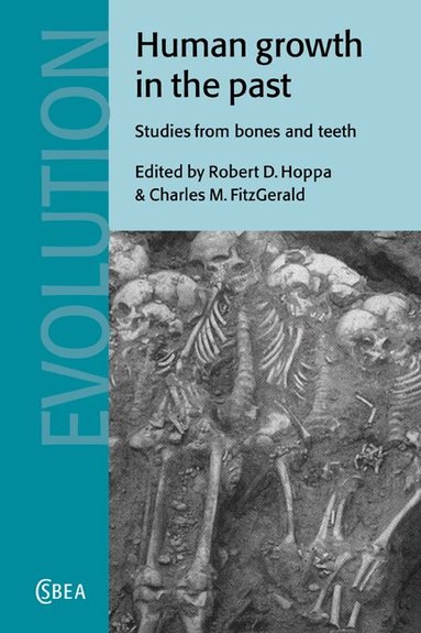 Robert D. Hoppa, Charles M. FitzGerald - Human Growth in the Past, Häftad