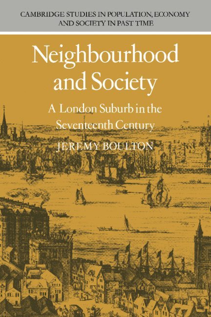Jeremy Boulton, Boulton Jeremy, Richard Smith - Neighbourhood and Society: A London Suburb in the Seventeenth Century, Häftad