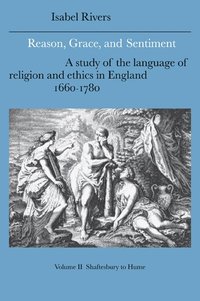 bokomslag Reason, Grace, and Sentiment: Volume 2, Shaftesbury to Hume