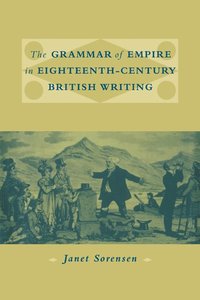 bokomslag The Grammar of Empire in Eighteenth-Century British Writing