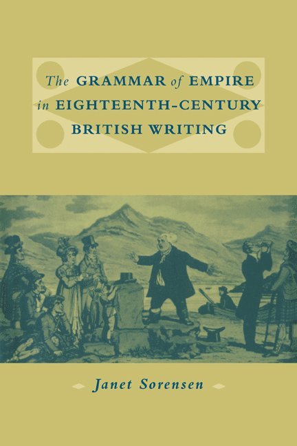 The Grammar of Empire in Eighteenth-Century British Writing 1