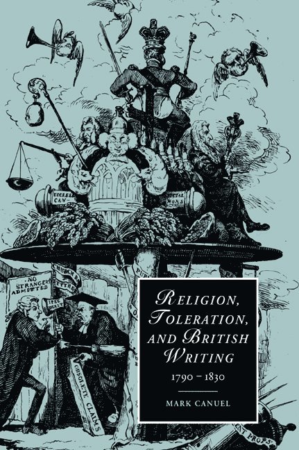 Mark Canuel, Chicago) Canuel, Mark (University of Illinois, Marilyn Butler, James Chandler - Religion, Toleration, and British Writing, 1790–1830, Häftad