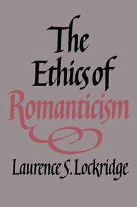 bokomslag The Ethics of Romanticism