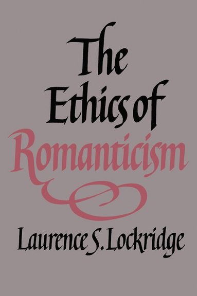 bokomslag The Ethics of Romanticism