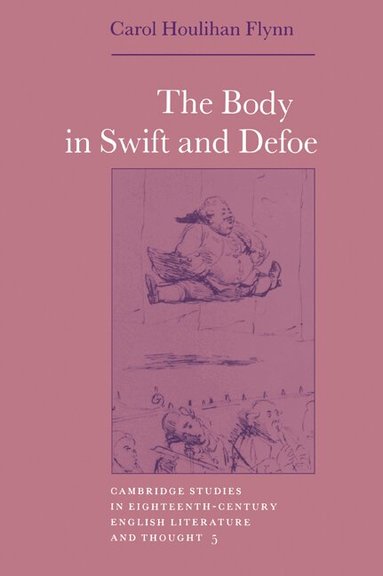 Carol Houlihan Flynn, Howard Erskine-Hill, John J. Richetti - The Body in Swift and Defoe, Häftad