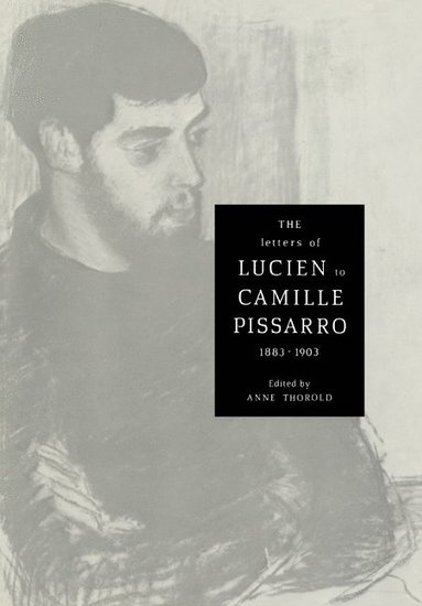 bokomslag The Letters of Lucien to Camille Pissarro, 1883-1903