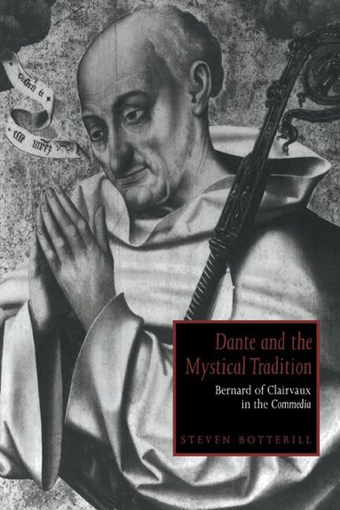 Steven Botterill, Alastair Minnis, Patrick Boyde - Dante and the Mystical Tradition, Häftad