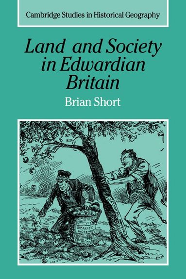Brian Short, Alan R. H. Baker - Land and Society in Edwardian Britain, Häftad