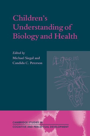Michael Siegal, Candida C. Peterson - Children's Understanding of Biology and Health, Häftad