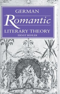 bokomslag German Romantic Literary Theory