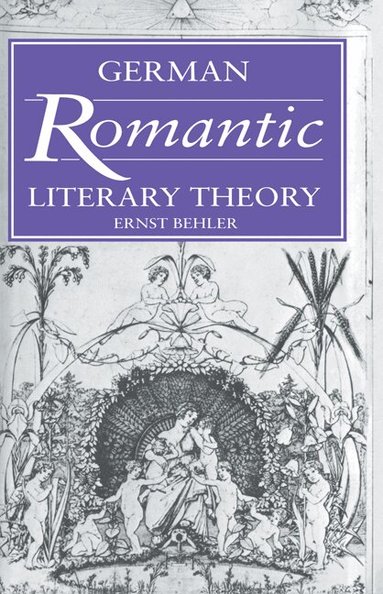 Ernst Behler, H. B. Nisbet, Martin Swales - German Romantic Literary Theory, Häftad