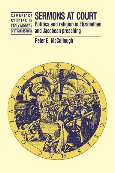 Peter McCullough, Anthony Fletcher, John Guy - Sermons at Court, Häftad