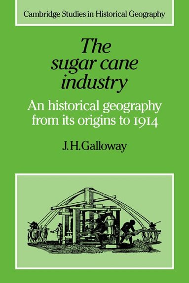 J. H. Galloway, Alan R. H. Baker, Richard Dennis - The Sugar Cane Industry, Häftad