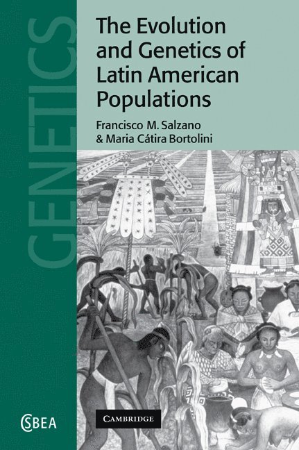 Francisco M. Salzano, Maria C. Bortolini, Brazil) Salzano, Francisco M. (Universidade Federal do Rio Grande do Sul, Brazil) Bortolini, Maria C. (Universidade Federal do Rio Grande do Sul, Salzano Francisco M. - Evolution and Genetics of Latin American Populations, Häftad