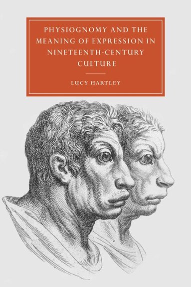 Lucy Hartley, Gillian Beer - Physiognomy and the Meaning of Expression in Nineteenth-Century Culture, Häftad