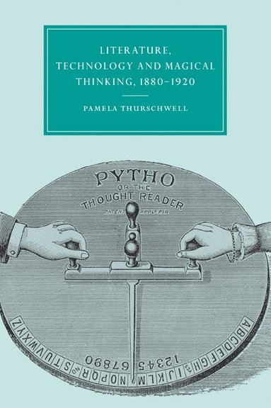 Pamela Thurschwell, Gillian Beer - Literature, Technology and Magical Thinking, 1880-1920, Häftad