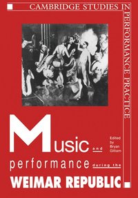 bokomslag Music and Performance during the Weimar Republic