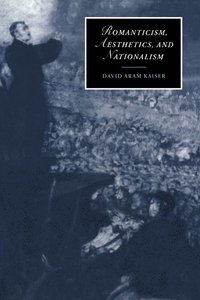 bokomslag Romanticism, Aesthetics, and Nationalism