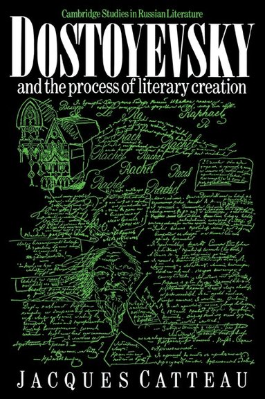 Jacques Catteau, Catriona Kelly, Anthony Cross - Dostoyevsky and the Process of Literary Creation, Häftad