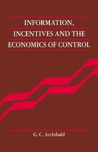 bokomslag Information, Incentives and the Economics of Control