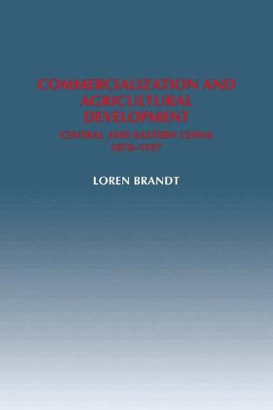 Loren Brandt - Commercialization and Agricultural Development, Häftad