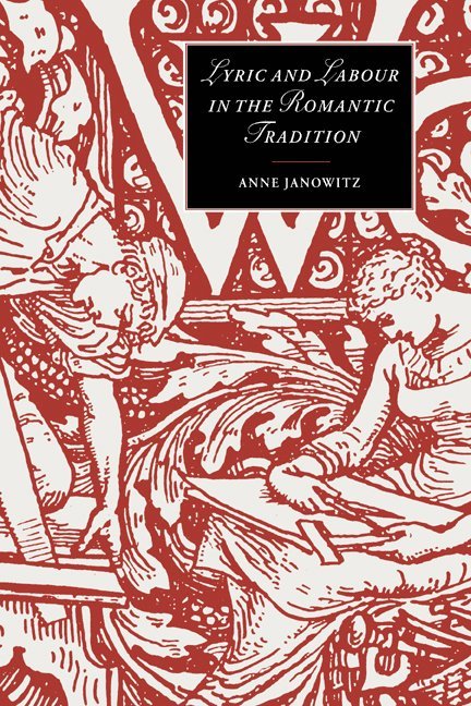 Anne Janowitz, Anne (University of Warwick) Janowitz, Janowitz Anne, Marilyn Butler - Lyric and Labour in the Romantic Tradition, Häftad