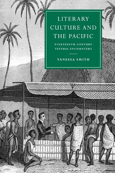 Vanessa Smith, Gillian Beer - Literary Culture and the Pacific, Häftad