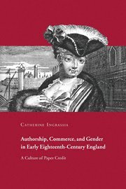 Authorship, Commerce, and Gender in Early Eighteenth-Century England 1