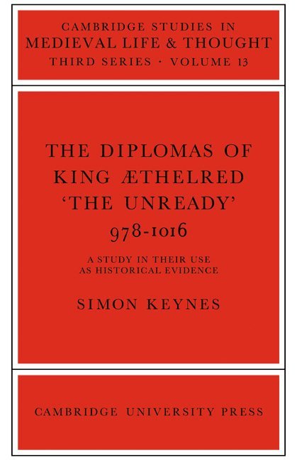 S. Keynes, Simon Keynes - The Diplomas of King Aethlred 'the Unready' 978–1016, Häftad