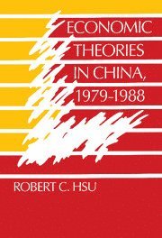 Massachusetts) Hsu, Robert C. (Clark University, Robert C. Hsu - Economic Theories in China, 1979–1988, Häftad