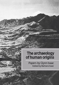 bokomslag The Archaeology of Human Origins