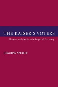 bokomslag The Kaiser's Voters