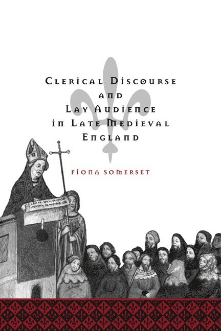 Clerical Discourse and Lay Audience in Late Medieval England 1