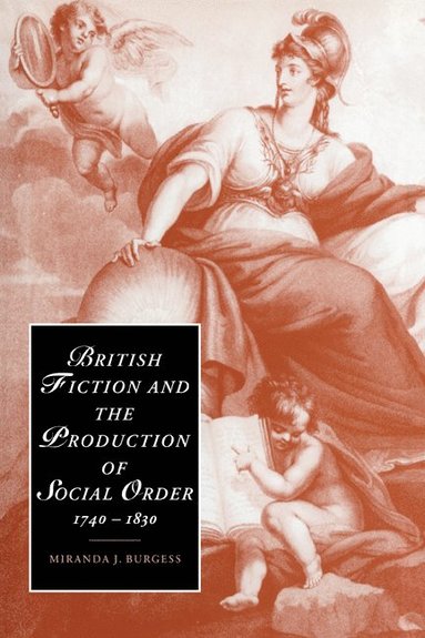 bokomslag British Fiction and the Production of Social Order, 1740-1830