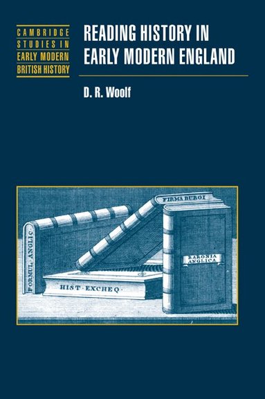 D. R. Woolf, Anthony Fletcher, John Guy - Reading History in Early Modern England, Häftad