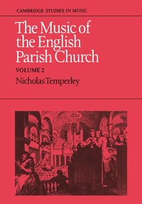 bokomslag The Music of the English Parish Church: Volume 2