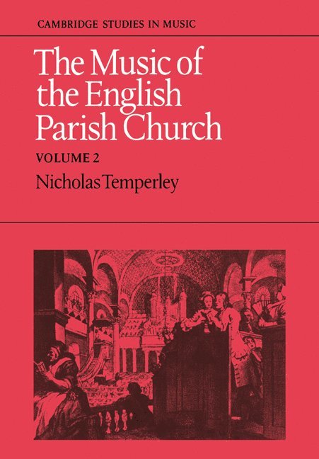 The Music of the English Parish Church: Volume 2 1