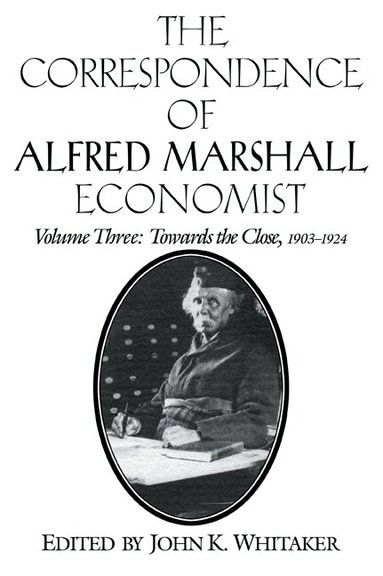 Alfred Marshall, John K. Whitaker - The Correspondence of Alfred Marshall, Economist, Häftad