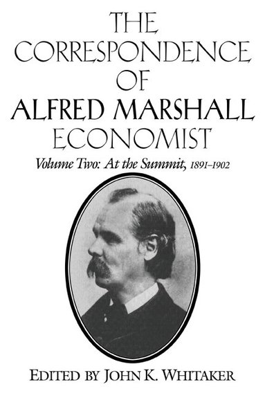 Alfred Marshall, John K. Whitaker - The Correspondence of Alfred Marshall, Economist, Häftad
