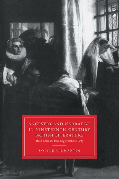 Sophie Gilmartin, Gillian Beer - Ancestry and Narrative in Nineteenth-Century British Literature, Häftad