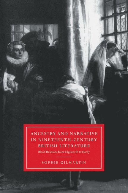 Ancestry and Narrative in Nineteenth-Century British Literature 1