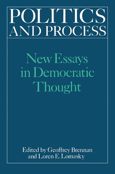 H. G. Brennan, Loren E. Lomasky - Politics and Process, Häftad