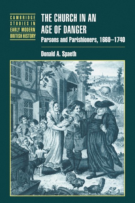 Donald A. (University of Glasgow) Spaeth, Donald A. Spaeth, Anthony Fletcher, John Guy - The Church in an Age of Danger, Häftad